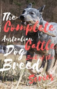 The Complete Australian Cattle Dog (Book of the Breed Series)